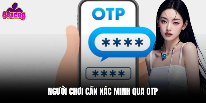 Điều khoản & điều kiện 88xeng Người chơi cần xác minh qua OTP