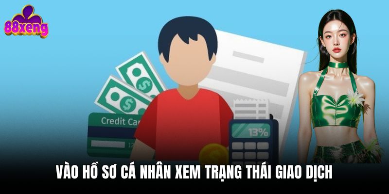 Rút Tiền Vào hồ sơ cá nhân xem trạng thái giao dịch