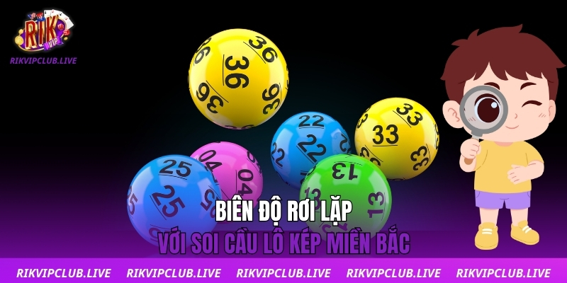 Soi Cầu Lô Kép Miền Bắc | Bí Quyết Bắt Lô Chuẩn Từng Nhịp Biên độ rơi lặp với soi cầu lô kép miền Bắc