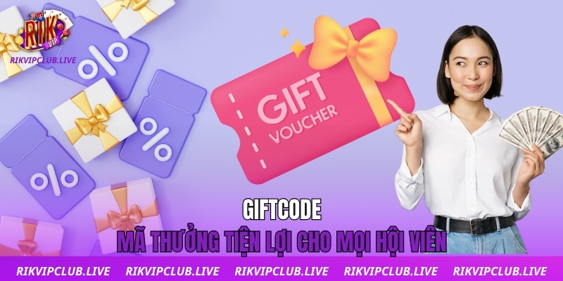 Giftcode Rikvip 2025 | Nhận Mã Miễn Phí - Quà Tặng Về Ngay Giftcode - Mã thưởng tiện lợi cho mọi hội viên