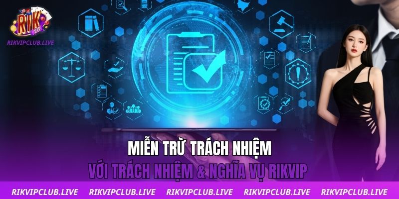 Miễn Trừ Trách Nhiệm Miễn trừ trách nhiệm với trách nhiệm & nghĩa vụ Rikvip
