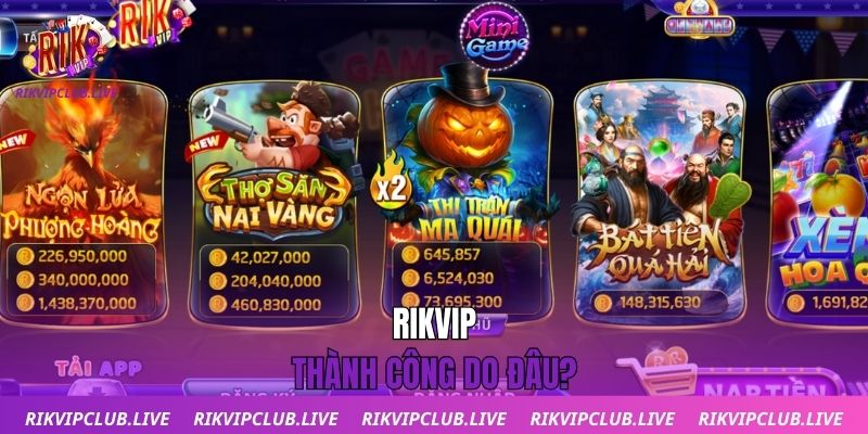 Trang Chủ Rikvip thành công do đâu?