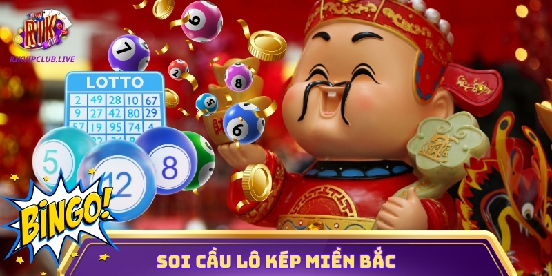 Soi cầu lô kép miền Bắc