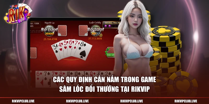Các quy định cần nắm trong game Sâm Lốc Đổi Thưởng tại Rikvip