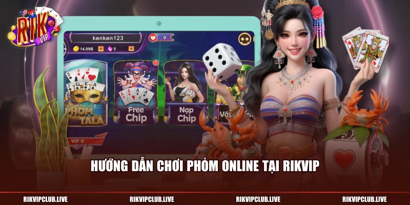 Hướng dẫn chơi phỏm online tại RikVip